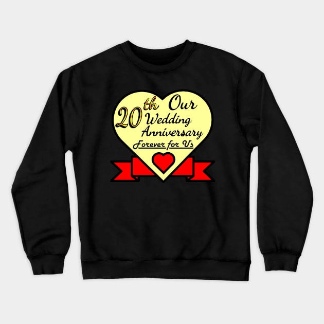 Our 20th Wedding anniversary Crewneck Sweatshirt by POD_CHOIRUL